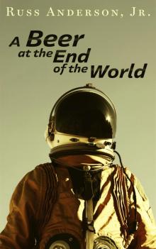 A Beer at the End of the World Read online