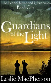 Guardians of the Light (Book One of The Nebril Riverland Chronicles) Read online