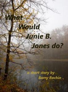 What would Junie B. Jones do? Read online