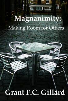 Magnanimity: Making Room for Others Read online