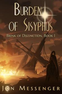 Burden of Sisyphus (Brink of Distinction book #1) Read online