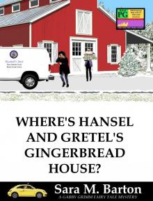 Where's Hansel and Gretel's Gingerbread House?: A Gabby Grimm Fairy Tale Mystery #2 Read online