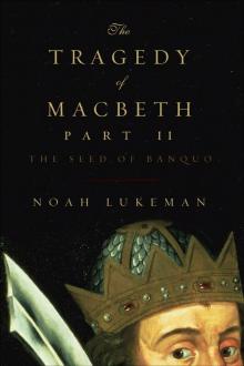 The Tragedy of Macbeth, Part II: The Seed of Banquo Read online