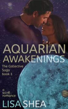 Aquarian Awakenings - A Collective Saga Sci-Fi Romance Read online