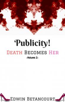 Publicity!: Death Becomes Her (Vol 2) Read online