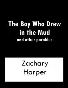 The Boy Who Drew In The Mud and other parables Read online