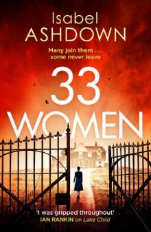 33 Women: A gripping new thriller about the power of women, and the lengths they will go to when pushed... Read online