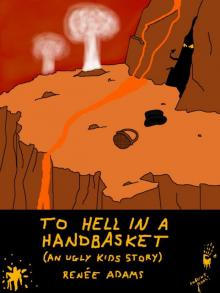 The Ugly Kids: To Hell in a Handbasket Read online