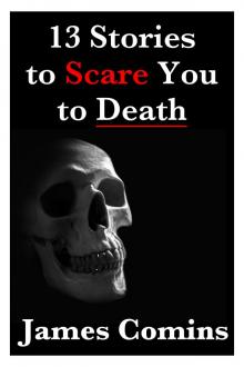 13 Stories to Scare You to Death Read online