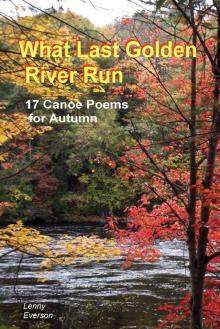 What Last Golden River Run: 17 Canoe Poems for Autumn Read online