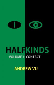 Halfkinds: Survival and Superiority (Volume 1 - Contact) Read online