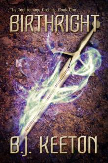 Birthright (The Technomage Archive, Book 1) Read online