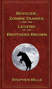 Bovicide, Zombie Diaries, and the Legend of the Brothers Brown