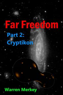 Cryptikon Far Freedom Part 2