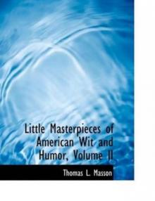 Little Masterpieces of American Wit and Humor, Volume II