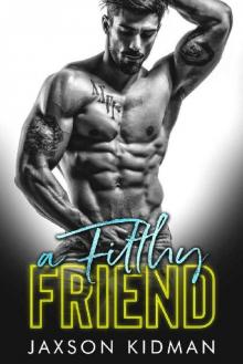 A FILTHY Friend (Filthy Line Book 5)