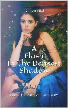 A Flash In The Densest Shadow: From Forest To Flames #2 Read online
