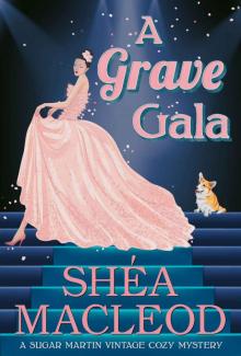 A Grave Gala (Sugar Martin Vintage Cozy Mysteries Book 2) Read online