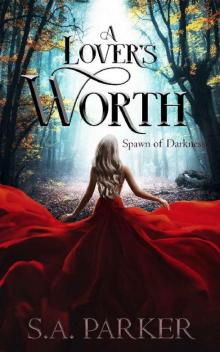 A Lover's Worth (Spawn of Darkness Book 3) Read online