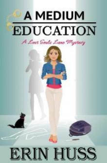 A Medium Education (A Lost Souls Lane Mystery Book 6) Read online