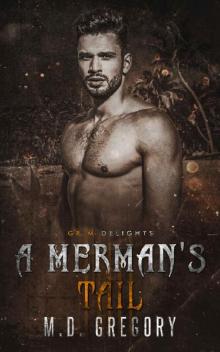 A Merman's Tail: A dark gay retelling of The Little Mermaid (Grim and Sinister Delights Book 14)