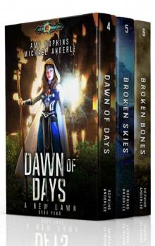 A New Dawn Boxed Set Two: Dawn of Days, Broken Skies, Broken Bones (New Dawn Boxed Sets Book 2)