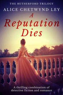 A Reputation Dies: A thrilling combination of detective fiction and romance (The Rutherford Trilogy Book 1) Read online