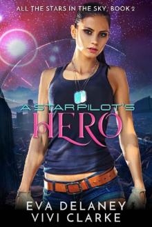 A Star Pilot's Hero (All the Stars in the Sky Book 2) Read online