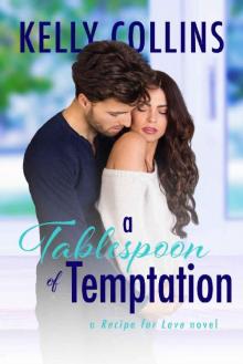 A Tablespoon of Temptation (A Recipe for Love Novel Book 1) Read online