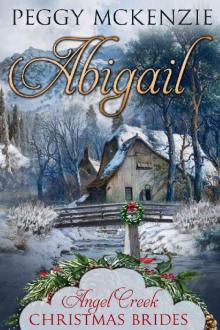 Abigail (Angel Creek Christmas Brides Book 12) Read online