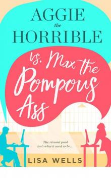 Aggie the Horrible vs. Max the Pompous Ass Read online