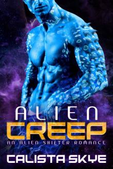 Alien Creep: An Alien Shifter Romance (Alien Abductors Book 1) Read online