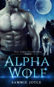 Alpha Wolf (Full Moon Protectors Book 1) Read online