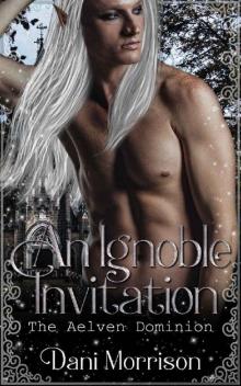 An Ignoble Invitation- the Aelven Dominion Read online