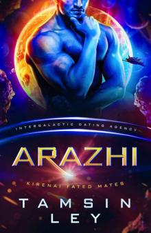 Arazhi (Kirenai Fated Mates (Intergalactic Dating Agency) Book 1) Read online
