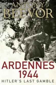 Ardennes 1944: Hitler's Last Gamble Read online