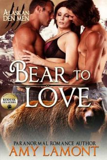 Bear to Love: Kodiak Den #3 (Alaskan Den Men Book 8) Read online