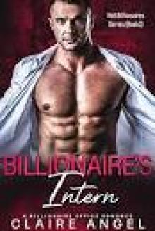 Billionaire's Intern: A Billionaire Office Romance (Hot Billionaires Book 3) Read online