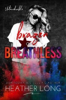 Brazen and Breathless (Untouchable Book 6) Read online