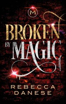 Broken by Magic Read online