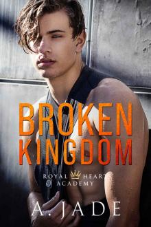 Broken Kingdom : A bad boy college romance (Royal Hearts Academy Book 4)