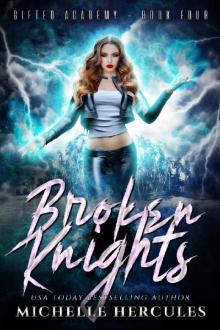 Broken Knights: A Paranormal High School Bully Romance (Gifted Academy Book 4) Read online
