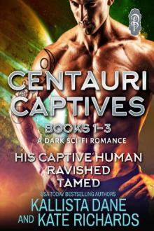 Centauri Captives Books 1-3: A Dark Sci-Fi Romance Read online
