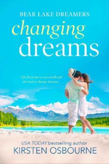Changing Dreams (Bear Lake Dreamers Book 1) Read online