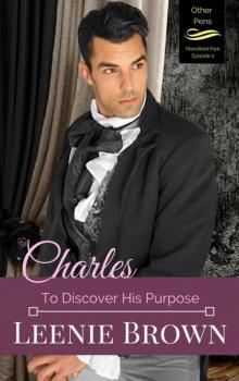 Charles: To Discover His Purpose (Other Pens, Mansfield Park Book 2) Read online