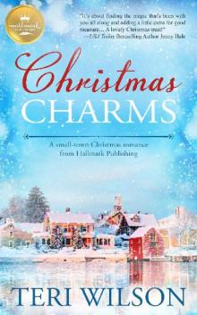Christmas Charms: A small-town Christmas romance from Hallmark Publishing Read online