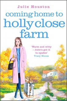 Coming Home To Holly Close Farm Read online