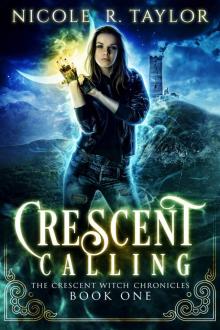 Crescent Calling: The Crescent Witch Chronicles - Book One Read online