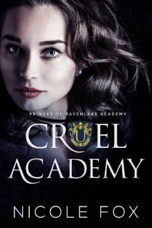 Cruel Academy: A Dark High School Bully Romance (Princes of Ravenlake Academy Book 2) Read online
