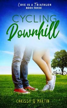 Cycling Downhill: A Sweet Young Adult Romance (Love is a Triathlon Book 3) Read online
